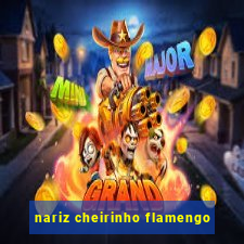 nariz cheirinho flamengo